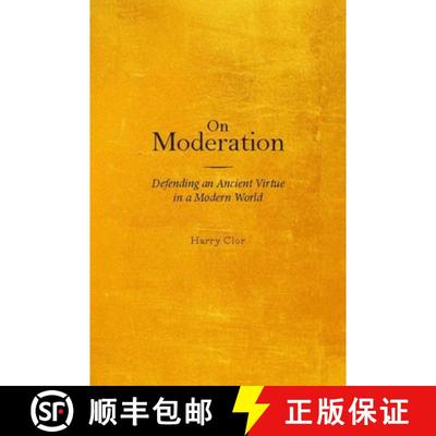 预订 On Moderation – Defending an Ancient Virtue in a Modern World [9781602581555]
