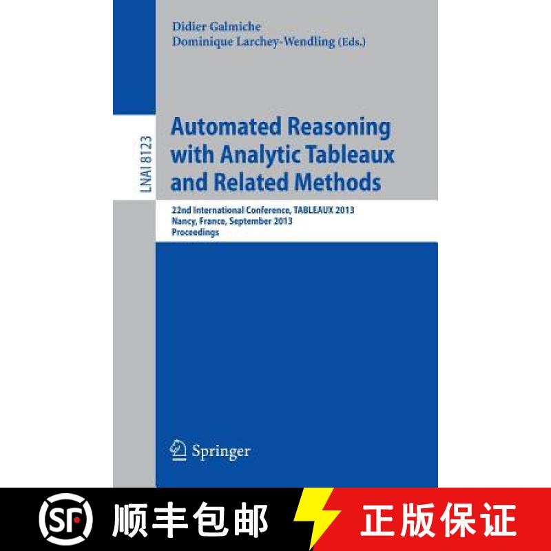 【3-4周达】Automated Reasoning with Analytic Tableaux and Related Methods: 22nd International Confere... [9783642405365]
