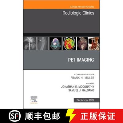 【3-4周达】Pet Imaging, an Issue of Radiologic Clinics of North America: Volume 59-5 [9780323810708]