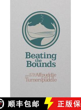 【3-4周达】Beating the Bounds: of the parish of Affpuddle and Turnerspuddle [9781527217188]