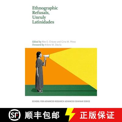 【3-4周达】Ethnographic Refusals, Unruly Latinidades [9780826363565]