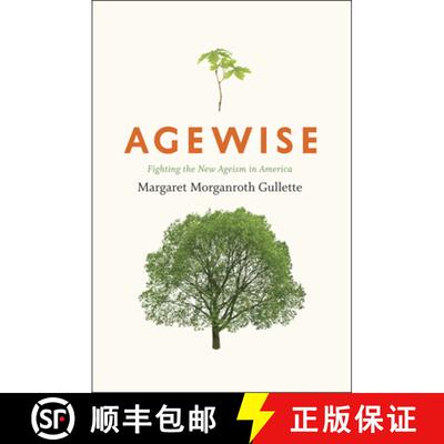 【3-4周达】Agewise – Fighting the New Ageism in America [9780226310732]