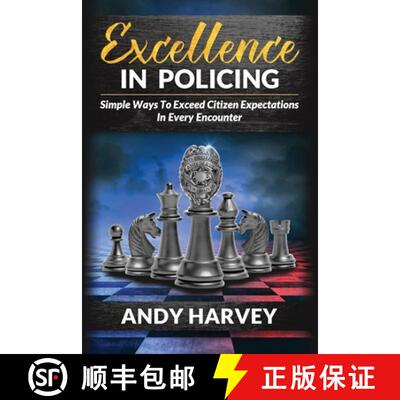 【3-4周达】Excellence in Policing: Simple Ways to Exceed Citizen Expectations in Every Encounter [9780692844724]