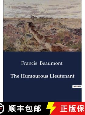 【3-4周达】The Humourous Lieutenant:A Tragi-Comedy of Love, Honor, and War [9791041996155]