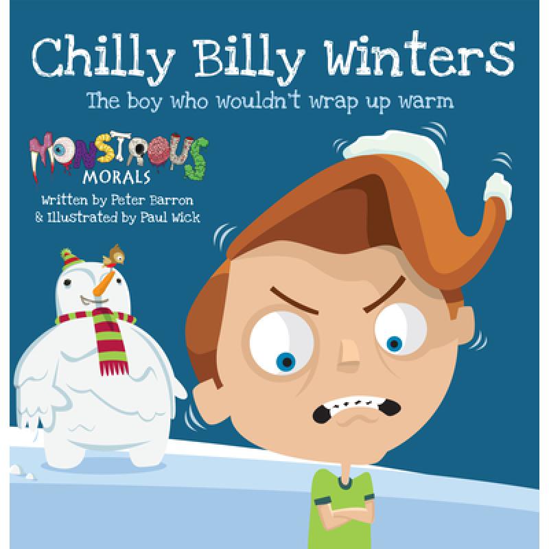 预订 Chilly Billy Winters: The Boy Who Wouldn't Wrap Up Warm [9781908211545]