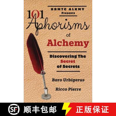 【3-4周达】101 Aphorisms of Alchemy: Discovering the Secret of Secrets [9798991272308]