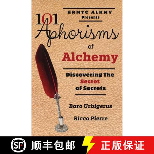 【3-4周达】101 Aphorisms of Alchemy: Discovering the Secret of Secrets [9798991272308]