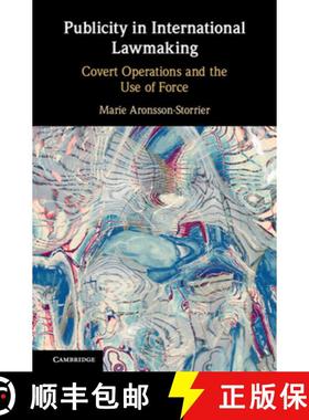 【3-4周达】Publicity in International Law-Making: Covert Operations and the Use of Force [9781108494380]