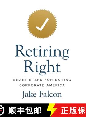 预订 Retiring Right: Smart Steps for Exiting Corporate America [9781544545240]