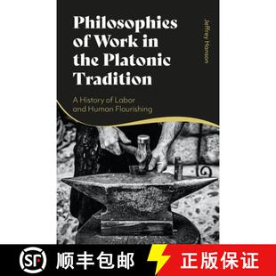 and the Work Philosophies Human Labor Platonic Flourishing History 4周达 9781350299467 Tradition