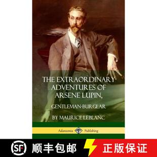 【3-4周达】The Extraordinary Adventures of Arsene Lupin, Gentleman-Burglar [9781387900336]