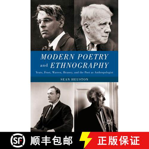 【3-4周达】精装 Modern Poetry and Ethnography: Yeats, Frost, Warren, Heaney, and the Poet as Anthropo... [9780230111677]