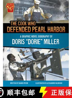 预订 The Cook Who Defended Pearl Harbor: A Graphic Novel Biography of Doris Dorie Miller [9781669083320]