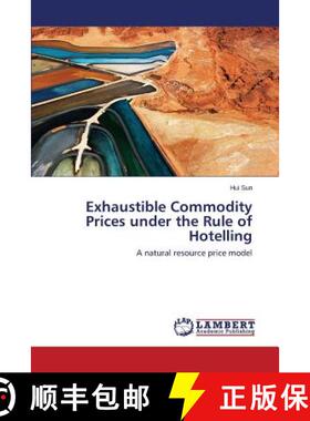 预订 Exhaustible Commodity Prices under the Rule of Hotelling [9783659698231]