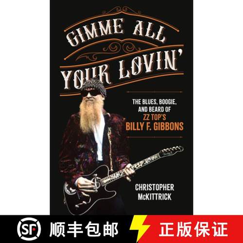【3-4周达】Gimme All Your Lovin' : The Blues, Boogie, and Beard of ZZ Top's Billy F. Gibbons [9781493074433]