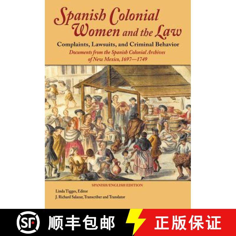 预订 Spanish Colonial Women and the Law: Complaints, Lawsuits, and Criminal Behavior: Documents from ... [9781632931047]