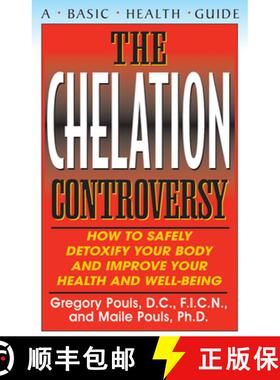 【3-4周达】The Chelation Controversy : How to Safely Detoxify Your Body and Improve Your Health and W... [9781591200567]