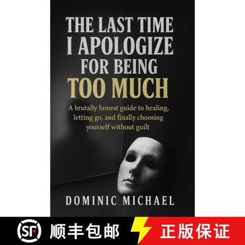 【3-4周达】The Last Time I Apologize for Being Too Much: A brutally honest guide to healing, letting ... [9781835565896]
