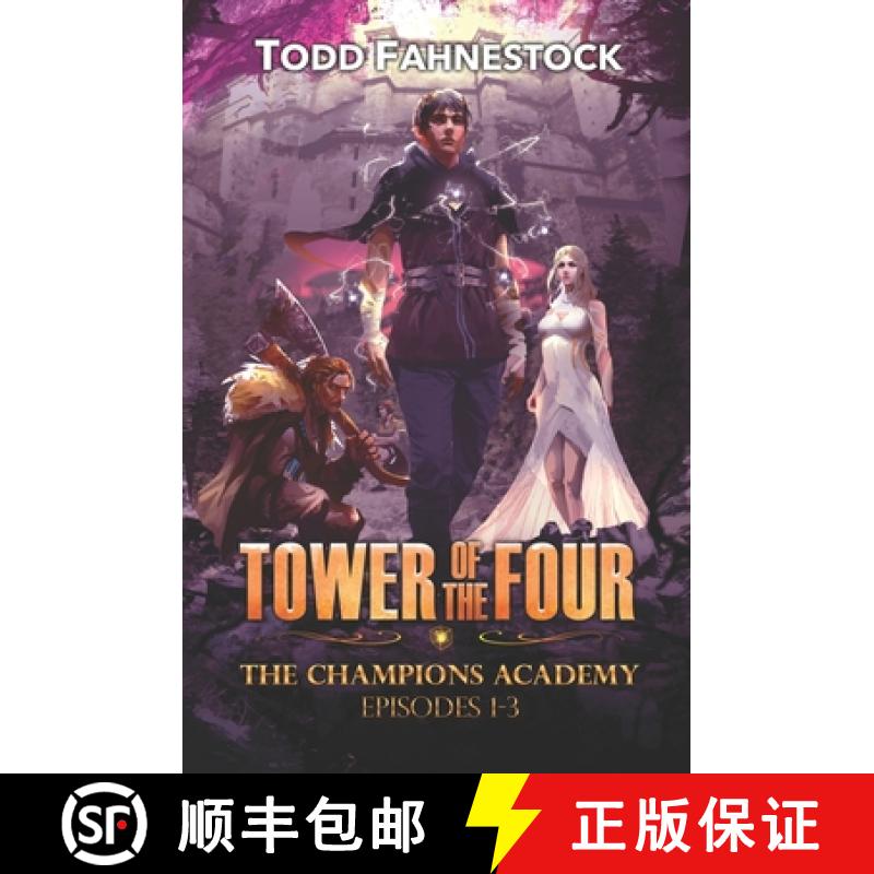 【3-4周达】Tower of the Four - The Champions Academy: Episodes 1-3 [The Quad, The Tower, The Test] [9781952699023]