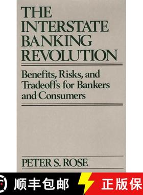 预订 The Interstate Banking Revolution: Benefits, Risks, and Tradeoffs for Bankers and Consumers [9780899304380]