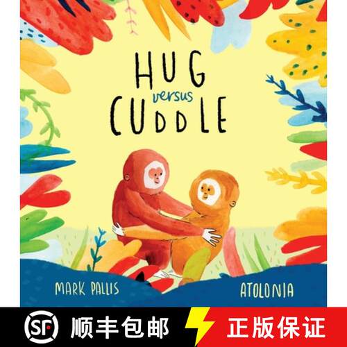 【3-4周达】Hug Versus Cuddle: A heartwarming rhyming story about getting along [9781913595890]