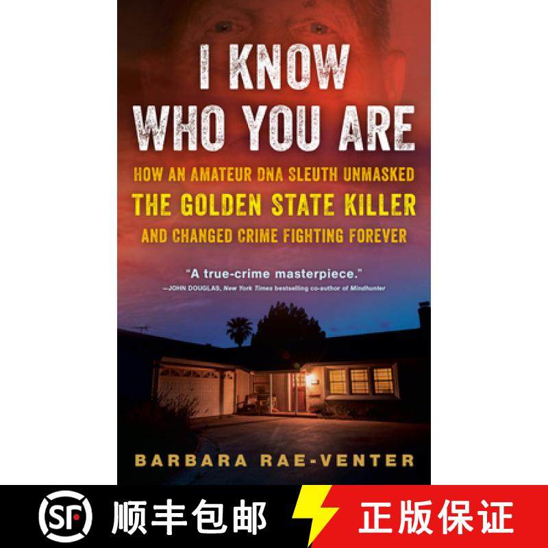 【3-4周达】I Know Who You Are: How an Amateur DNA Sleuth Unmasked the Golden State Killer and Changed... [9780593358917]