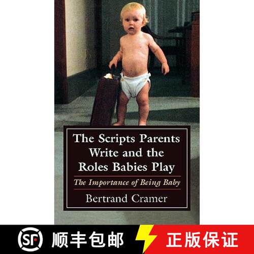 【3-4周达】The Scripts Parents Write and the Roles Babies Play : The Importance of Being Baby [9780765701367]