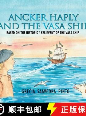 【3-4周达】Ancker Haply And The Vasa Ship: Based on the historic 1628 event of the Vasa Ship [9781733260299]