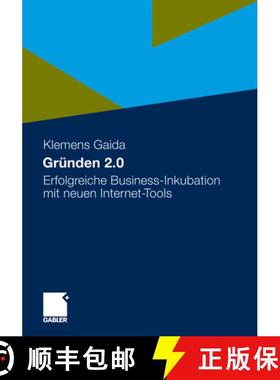 【3-4周达】Gründen 2.0: Erfolgreiche Business-Inkubation Mit Neuen Internet-Tools [9783834930613]