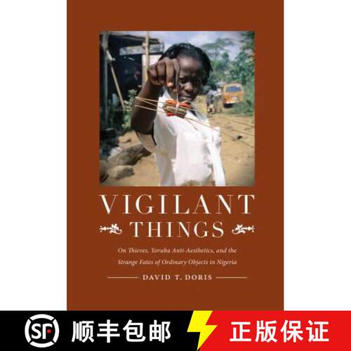 【3-4周达】精装 Vigilant Things: On Thieves, Yoruba Anti-Aesthetics, and the Strange Fates of Ordinar... [9780295990736]