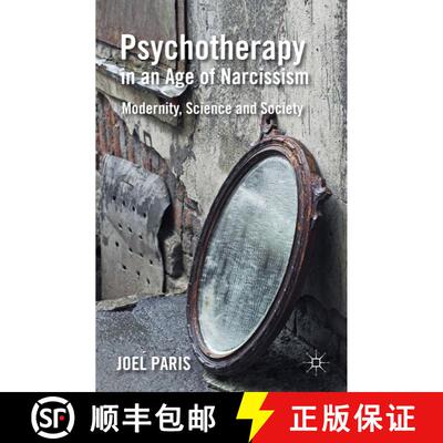 【3-4周达】精装 Psychotherapy in an Age of Narcissism: Modernity, Science, and Society [9780230336964]