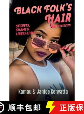 预订 Black Folk's Hair: Secrets, Shame & Liberation Revisted [9780965065337]