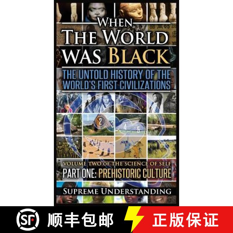 【3-4周达】When The World Was Black , Part One: The Untold History of the World's First Civilizations... [9781935721376]