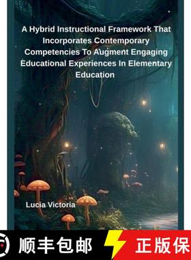 【3-4周达】A Hybrid Instructional Framework That Incorporates Contemporary Competencies To Augment En... [9798230403050]