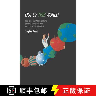 【3-4周达】Out of this World : Colliding Universes, Branes, Strings, and Other Wild Ideas of Modern P... [9781441918529]