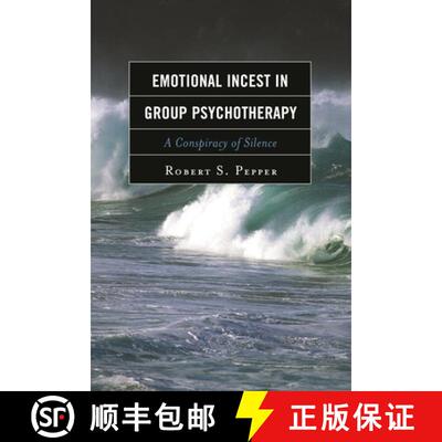 【3-4周达】精装 Emotional Incest in Group Psychotherapy : A Conspiracy of Silence [9781442244016]