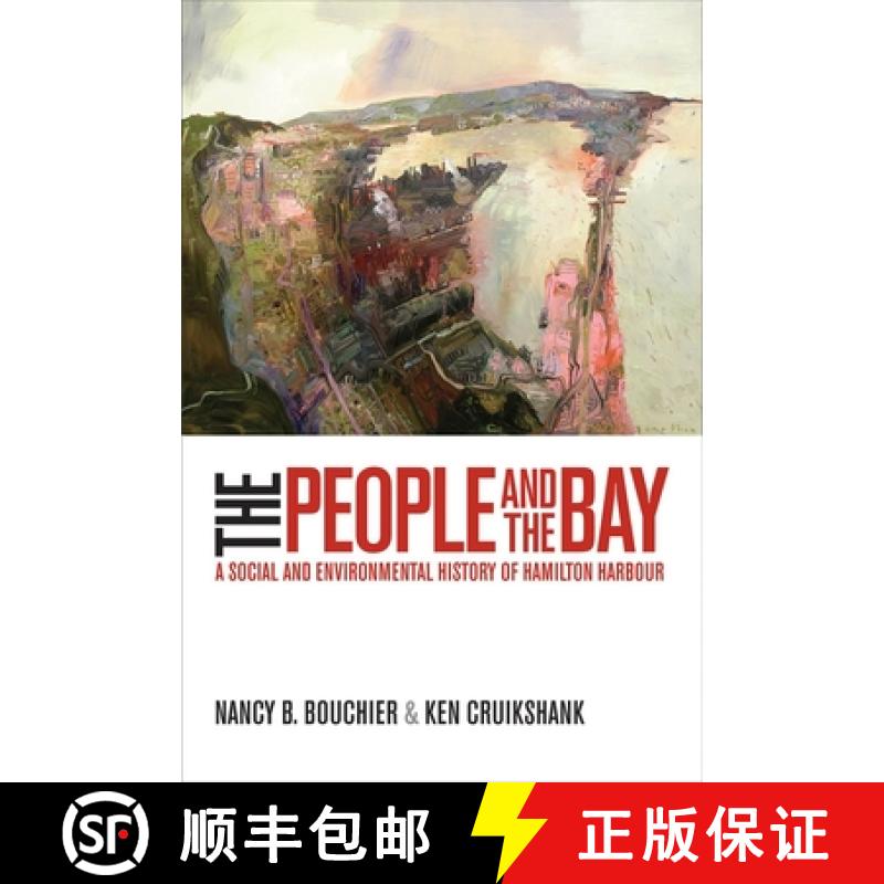 【3-4周达】The People and the Bay: A Social and Environmental History of Hamilton Harbour [9780774830423]