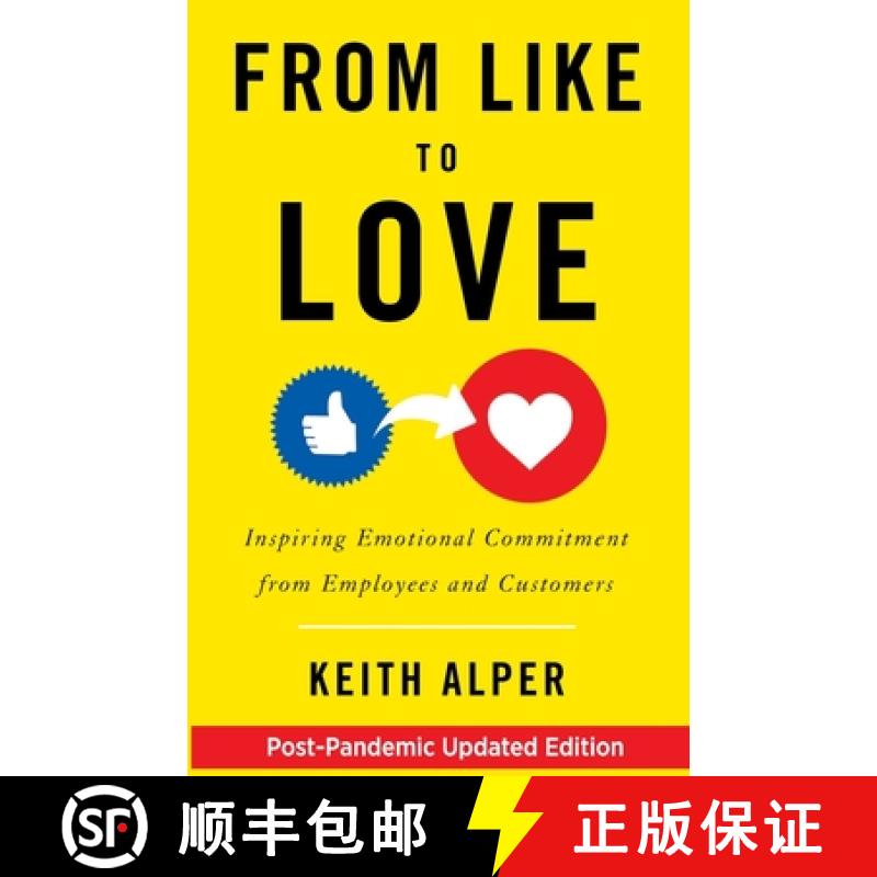 【3-4周达】From Like to Love: Inspiring Emotional Commitment from Employees and Customers [9781544511160]