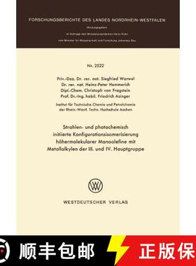 【3-4周达】Strahlen- Und Photochemisch Initiierte Konfigurationsisomerisierung Hoehermolekularer Mono... [9783531025223]