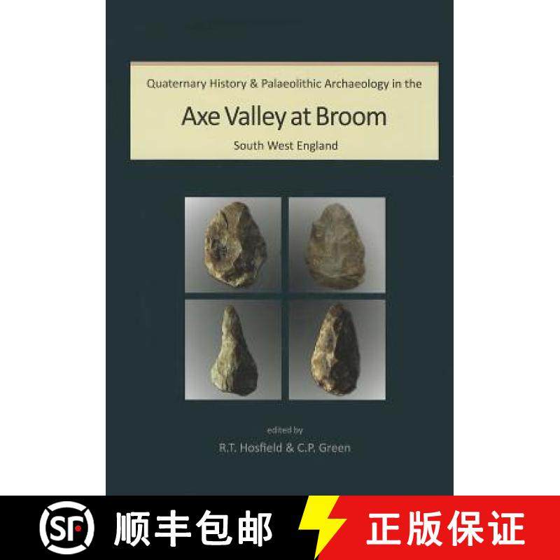 【3-4周达】Quaternary History and Palaeolithic Archaeology in the Axe Valley at Broom, South West Eng... [9781842175200]