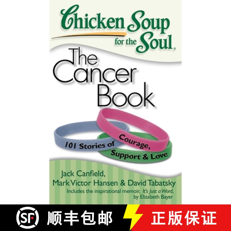 【3-4周达】Chicken Soup for the Soul: The Cancer Book: 101 Stories of Courage, Support & Love [9781935096306]