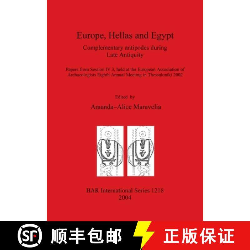 【3-4周达】Europe Hellas and Egypt: Complementary antipodes during Late Antiquity. Papers from Sessio... [9781841715780]