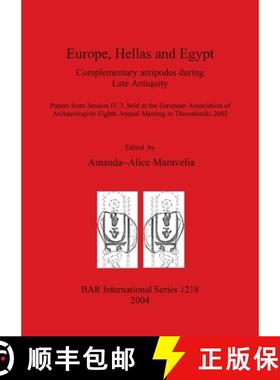 【3-4周达】Europe Hellas and Egypt: Complementary antipodes during Late Antiquity. Papers from Sessio... [9781841715780]
