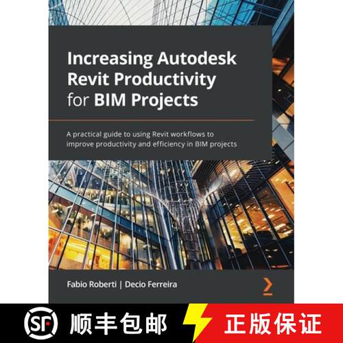 预订 Increasing Autodesk Revit Productivity for BIM Projects: A practical guide to using Revit workfl... [9781800566804]