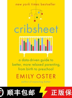 【3-4周达】Cribsheet: A Data-Driven Guide to Better, More Relaxed Parenting, from Birth to Preschool [9780525559252]
