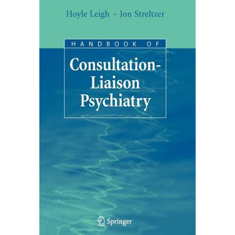 【4周达】Handbook of Consultation-Liaison Psychiatry[9780387692531]
