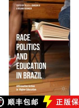 【3-4周达】Race, Politics, and Education in Brazil: Affirmative Action in Higher Education [9781137485144]