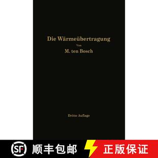 【3-4周达】Die Wärmeübertragung : Ein Lehr- und Nachschlagebuch für den praktischen Gebrauch (3. A... [9783662336410]