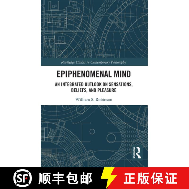 【3-4周达】Epiphenomenal Mind: An Integrated Outlook on Sensations, Beliefs, and Pleasure [9780367732882]