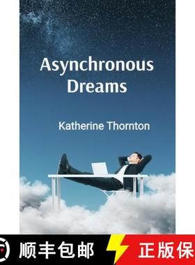 【3-4周达】Asynchronous Dreams: Extended Chronicles from the Complex Architecture of Tomorrow's Digit... [9798348347246]
